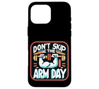 Don't Skip The Arm Day Gym Strength Bodybuilder |----- Carcasa para iPhone 16 Pro Max