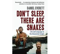 Don't Sleep, There are Snakes: Life and Language in the Amazonian Jungle