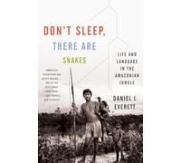 Don't Sleep, There Are Snakes: Life and Language in the Amazonian Jungle (Vintage Departures) [Idioma Inglés]