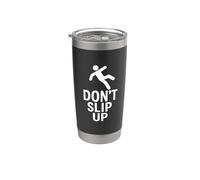 Don't Slip Up | Lema de seguridad meteorológica para superficies resbaladizas Vaso térmico de acero inoxidable de doble pared