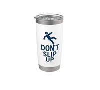 Don't Slip Up | Lema de seguridad meteorológica para superficies resbaladizas Vaso térmico de acero inoxidable de doble pared