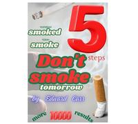 DON'T SMOKE TOMORROW: Mindful quit-smoking guide for nicotine freedom, healthy habits, stress relief, and inner calm.