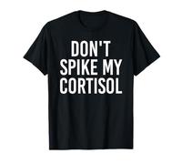 Don't Spike My Cortisol Humor Divertido de la hormona del estrés Camiseta