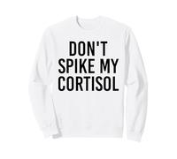 Don't Spike My Cortisol Humor Divertido de la hormona del estrés Sudadera
