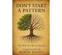 DONT START A PATTERN: You Will Also be an Ancestor