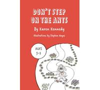 Don't Step On The Ants!: A Lesson About Kindness