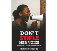 Don't Stifle Her Voice: A Scriptural Case for Women in Ministry