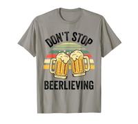 Dont Stop Beerlieving Beer Lovers Funny Beer Drinking Saying Camiseta