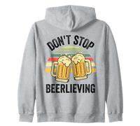 Dont Stop Beerlieving Beer Lovers Funny Beer Drinking Saying Sudadera con Capucha