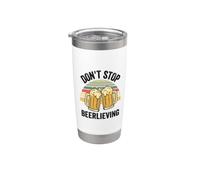 Dont Stop Beerlieving Beer Lovers Funny Beer Drinking Saying Vaso térmico de acero inoxidable de doble pared