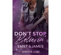 Don't Stop Believin' - Emily & James (Rockstar-Romanze) (In the Shadow of Glory)