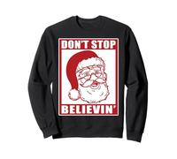 Don't Stop Believing Adultos Navidad Santa Claus Holidays Vibe Sudadera