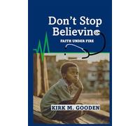 Don't Stop Believing: Faith Under Fire