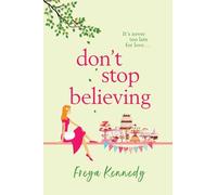 Don't Stop Believing: The utterly uplifting cozy romance from Freya Kennedy