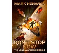 Don't Stop Now: An Epic Space Opera Odyssey Series (The Long Way Home)