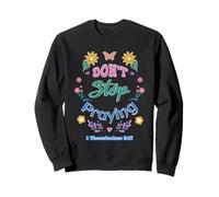 Don't Stop Praying 1 Tesalonicenses 5:17 (pastel) Sudadera