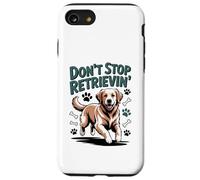 Don't Stop Retrieving Golden Retriever Funny Dog Lover Vet Carcasa para iPhone SE (2020) / 7/8