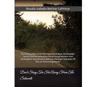 Don't Stray Too Far Away From The Sidewalk: The Korítsiaphilic-Serial-Child-Rape/Serial-Rape, ... irlhood/#SurvivingWomanhood/#SistersInSilence)