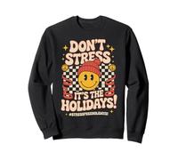 Don't Stress It's The Holidays - Stress Free Holidays Sudadera