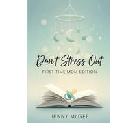 Don't Stress Out First Time Mom Edition