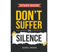 Don't Suffer in Silence Study Guide
