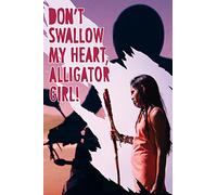 Don't Swallow My Heart Alligator Girl [USA] [DVD]