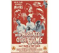 Don't Swim In That River ( Non nuotate in quel fiume ) [ Origen Italiano, Ningun Idioma Espanol ]