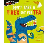 Don't Take a T-Rex Out For Tea (Creature Feature Pop-ups)