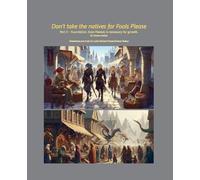 Don't Take The Natives for Fools, Please: 1 (Foundation of Gemstone Academies Tales)