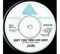 DON'T TAKE YOUR LOVE AWAY 7 INCH (7" VINYL 45) UK ARISTA 1976