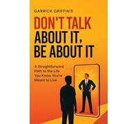 Don't Talk About It, Be About It