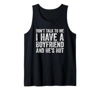 Don't Talk To Me I Have A Boyfriend and He's Hot Camiseta sin Mangas