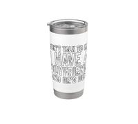 Don't Talk To Me I Have A Boyfriend And He's Hot Vaso térmico de acero inoxidable de doble pared