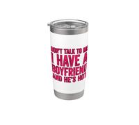 Don't Talk To Me I Have A Boyfriend And He's Hot Vaso térmico de acero inoxidable de doble pared