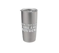 Don't Talk To Me I Have A Boyfriend Vaso térmico de acero inoxidable de doble pared