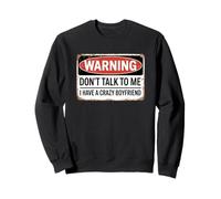 Don't Talk To Me I Have A Crazy Boyfriend Sudadera