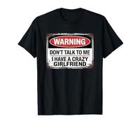 Don't Talk To Me I Have A Crazy Girlfriend Camiseta