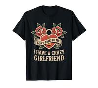 Don't Talk To Me I Have A Crazy Girlfriend Novia Celosa Camiseta