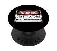 Don't Talk To Me I Have A Crazy Girlfriend PopSockets PopGrip Adhesivo