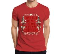 Don't Talk to Me I Have A Crazy Statement - Camiseta para hombre, rojo, L