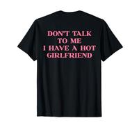 Don't Talk To Me I Have A Hot Girlfriend Y2K Slogan Back Camiseta