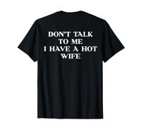 Don't Talk To Me I Have A Hot Wife Y2K Slogan (On Back) Camiseta
