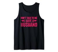 Don't Talk To Me I Have A Husband Camiseta sin Mangas