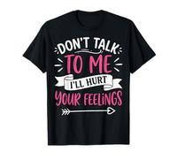 Don't Talk To Me I'Ll Hurt Your Feelings Introvertido Camiseta