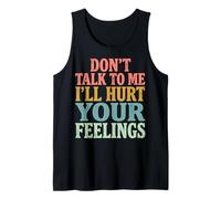 Don't Talk To Me I'Ll Hurt Your Feelings Introvertido Camiseta sin Mangas