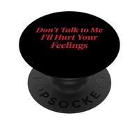Don't Talk To Me I'Ll Hurt Your Feelings Introvertido PopSockets PopGrip Adhesivo
