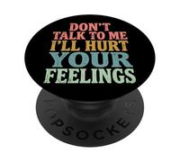 Don't Talk To Me I'Ll Hurt Your Feelings Introvertido PopSockets PopGrip Adhesivo