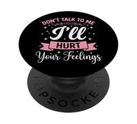 Don't Talk To Me I'Ll Hurt Your Feelings Introvertido PopSockets PopGrip Adhesivo