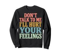 Don't Talk To Me I'Ll Hurt Your Feelings Introvertido Sudadera