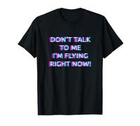 Don't Talk To Me I'm Flying Right Now Women Techno Rave Girl Camiseta